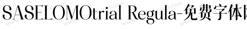 SASELOMOtrial Regula字体转换